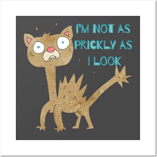 I’M NOT AS PRICKLY AS I LOOK! Posters and Art